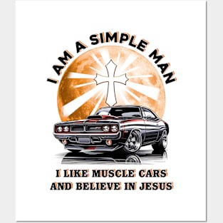 I Am A Simple Man I Like Muscle Cars And Believe In Jesus, Muscle Car Tee Posters and Art